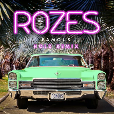 Famous (Holz Remix) 專輯 ROZES/Felix Snow