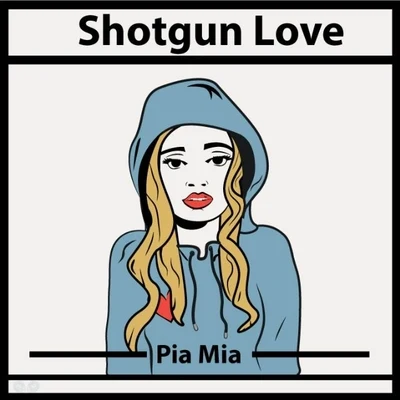 Shotgun Love 专辑 Pia Mia/twocolors