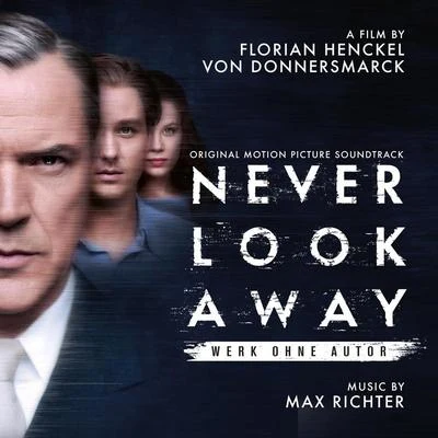 Max Richter Never Look Away (Original Motion Picture Soundtrack)