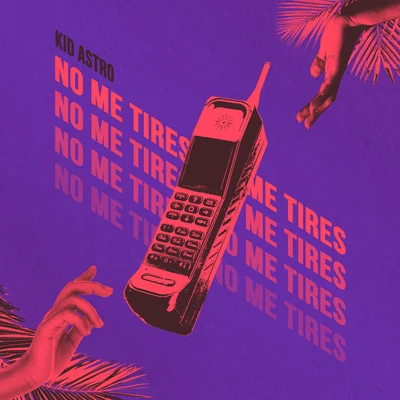 No Me Tires 專輯 Kid Astro