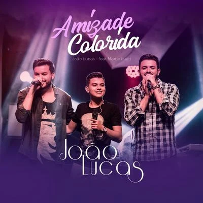 Amizade Colorida (Ao Vivo) 專輯 João Lucas