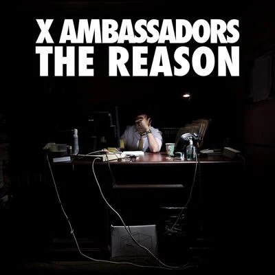 The Reason EP 專輯 X Ambassadors