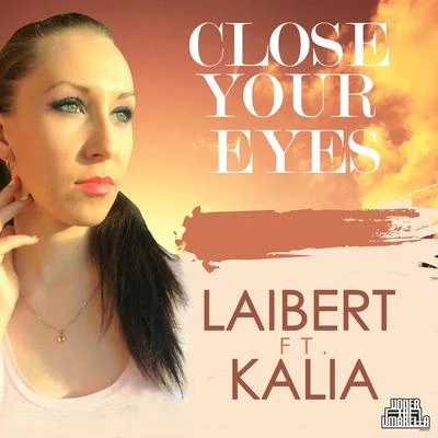 Close Your Eyes (feat. Kalia) 專輯 Laibert