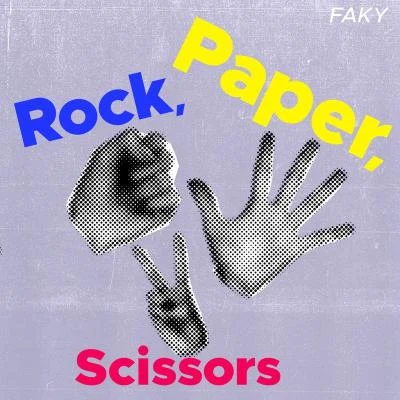 Rock, Paper, Scissors 专辑 FAKY