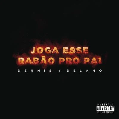 Joga Esse Rabão pro Pai 专辑 Enrique Calvetty/Delano