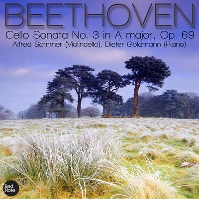 Beethoven: Cello Sonata No. 3 in A major, Op. 69 專輯 Alfred Sommer