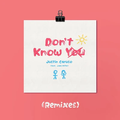 Don&#x27;t Know You (Remixes) 专辑 James Droll/Justin Caruso