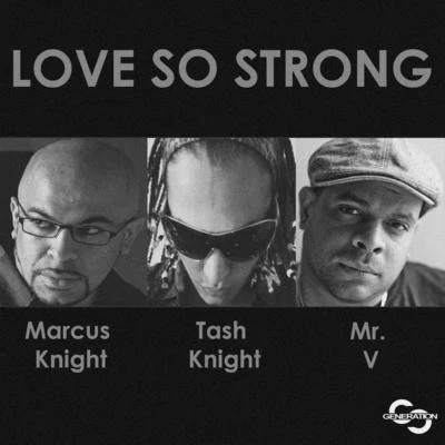 Love so Strong (feat. Mr V & Tash Knight) 專輯 Marcus Knight