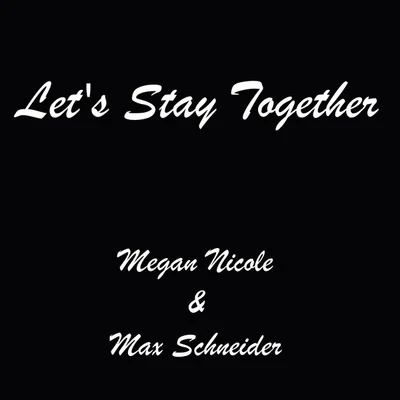 Megan Nicole Lets Stay Together