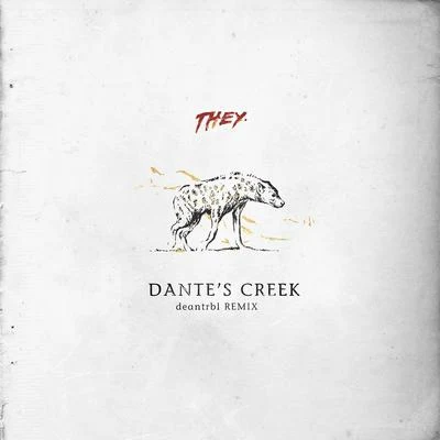 THEY. Dantes Creek (deantrbl Remix)