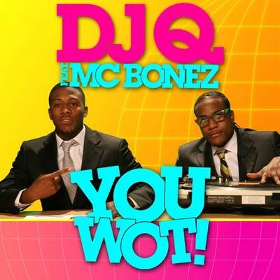 MC BonezDJ Q You Wot! (Radio Edit)