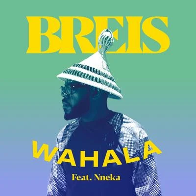 Wahala (feat. Nneka) 專輯 Breis