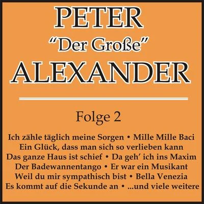 Peter Alexander Peter "Der Große" Alexander Folge 2