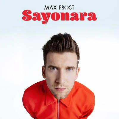 Sayonara 專輯 Max Frost