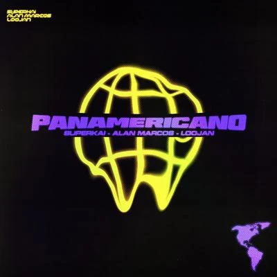 Super KaiLoojan Panamericano (feat. Alan Marcos & Loojan)