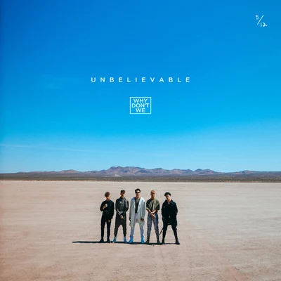 Unbelievable 专辑 Why Don't We/The White Panda