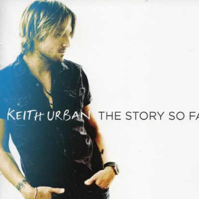 Keith Urban The Story So Far