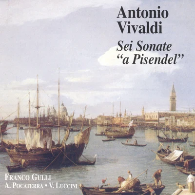 Vivaldi: Sei Sonate "a Pisendel" 专辑 Angelo Ephrikian/Vera Luccini/Gastone Sarti/Mariella Sorelli/Complesso Vocale "Polifonia"