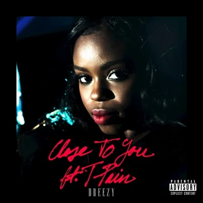 Close to You 專輯 Dreezy/TT the Artist/Childish Major/Cam & China