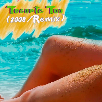 Tocarte Toa (2008Remix) 专辑 Big Yamo/Kevin Florez/Jowell & Randy