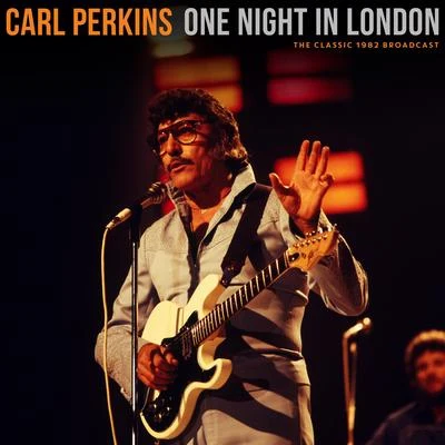 One Night In London (Live 1982) 专辑 Carl Perkins