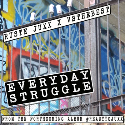 Ruste JuxxSkanks the Rap MartyrRen Thomas Everyday Struggle