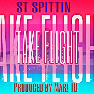 Take Flight - Single 专辑 St Spittin/Kool John