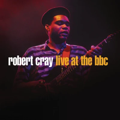 Robert Cray Live At The BBC 專輯 Robert Cray/Beth Hart/Eric Johnson/Popa Chubby/No Sinner