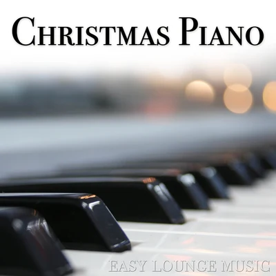 Christmas Piano: Easy Lounge Music to Relax at Christmas Times 專輯 Silent Night/Chansons de Noël/Xmas Party Ideas