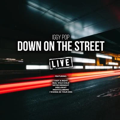 Down On The Street (Live) 專輯 Iggy Pop/Lil Wayne/Kanye West/Richard Butler/Katt Rockwell