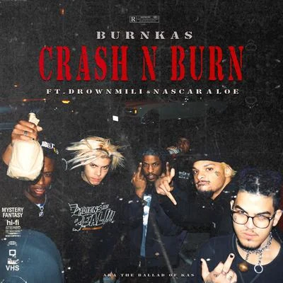 CRASH N BURN 專輯 Burnkas/ZillaKami/Drownmili