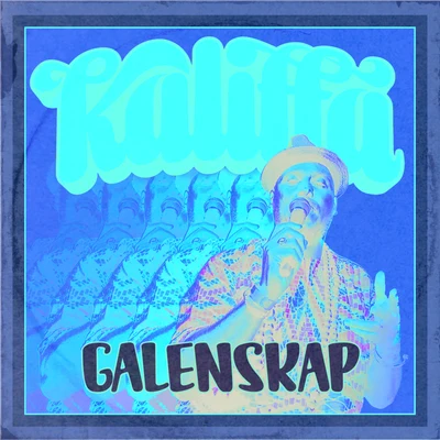 Galenskap 專輯 Kaliffa