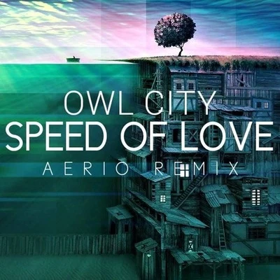 Speed of Love (Aerio Remix) 专辑 Owl City