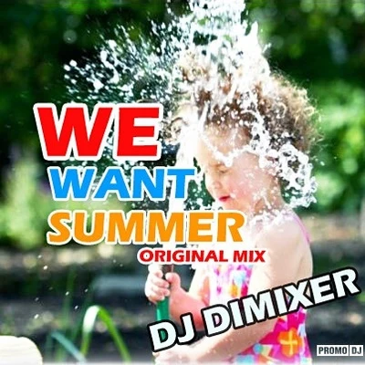 DJ DimixeRSerge LegranMURANADenis First We Want Summer