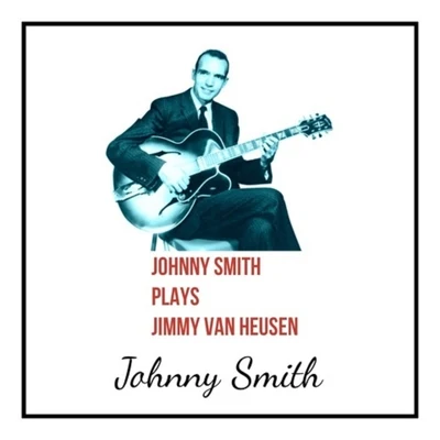 Johnny Smith Plays Jimmy Van Heusen 專輯 Johnny Smith