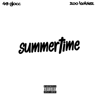 Summertime 專輯 Zoo Babiez/40 Glocc