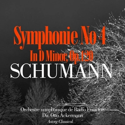 Schumann : Symphonie No. 4 en ré mineur, Op. 120 專輯 Otto Ackermann/Tonhalle Orchester Zürich