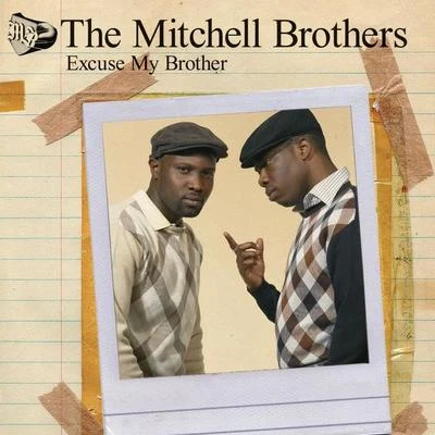 Excuse My Brother(DMD - iTunes Exclusive) 專輯 The Mitchell Brothers