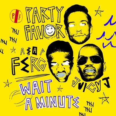 Wait A Minute 专辑 Party Favor