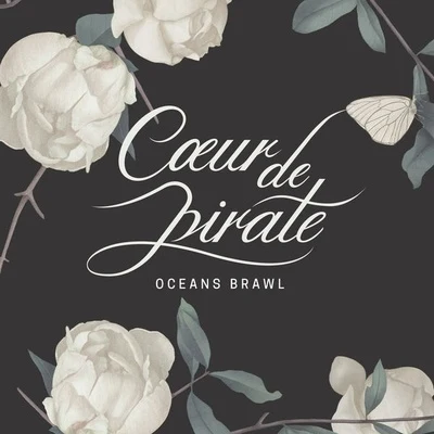 Oceans Brawl 专辑 Coeur de pirate