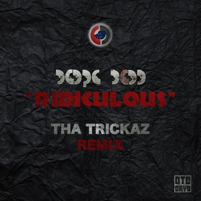 Ridiculous (Tha Trickaz Remix) 專輯 Dope D.O.D.