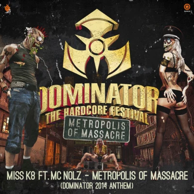 Metropolis of Massacre (Official Dominator 2014 Anthem) 专辑 Miss K8