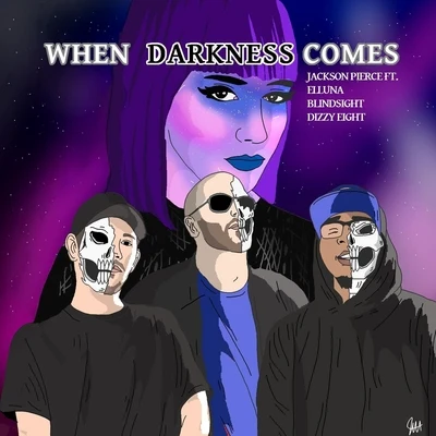 DizzyeightFabvl When Darkness Comes (feat. Elluna, Blindsight & Dizzyeight)