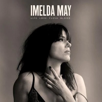 Imelda May Life Love Flesh Blood (Deluxe)