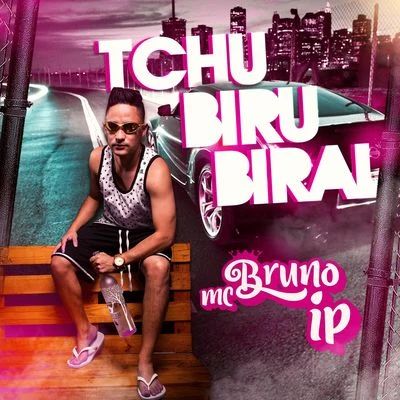 Tchubirubiral 專輯 MC RD/Mc Bruno IP/Dj Carlos Henrique