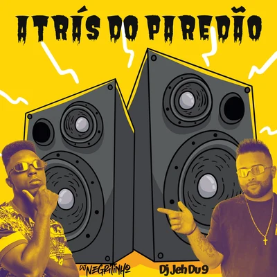 Atrás do Paredão (feat. MC Bruno IP & Mc Luan) 專輯 Mc Bruno IP/DJ Negritinho