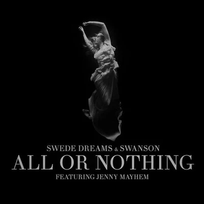 All Or Nothing (Original Mix) 專輯 Swede Dreams