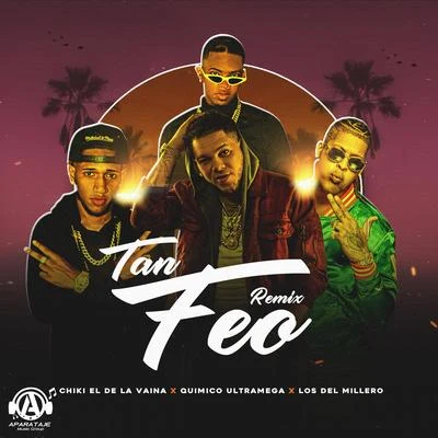 Tan Feo (Remix) 專輯 Quimico Ultramega