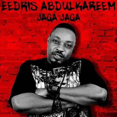 Eedris Abdulkareem Jaga Jaga