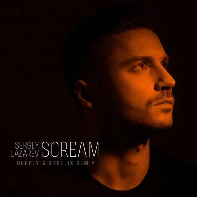 Scream (Deekey & Stellix Remix) 專輯 Sergey Lazarev/Ани Лорак